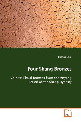 Produktbild: Laun, K: Four Shang Bronzes