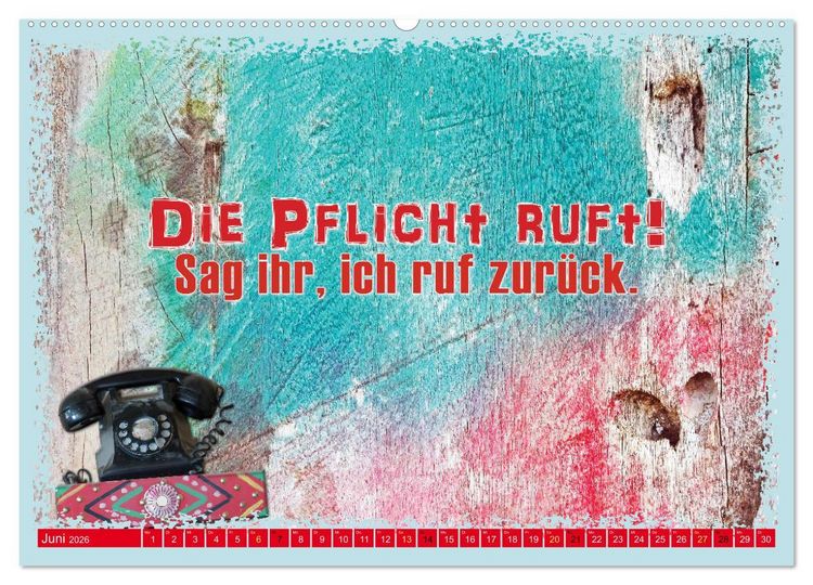 Produktbild: Die Pflicht ruft! Sag ihr, ich ruf zur&uuml;ck. (hochwertiger Premium Wandkalender 2026 DIN A2 quer), Kunstdruck in Hochglanz