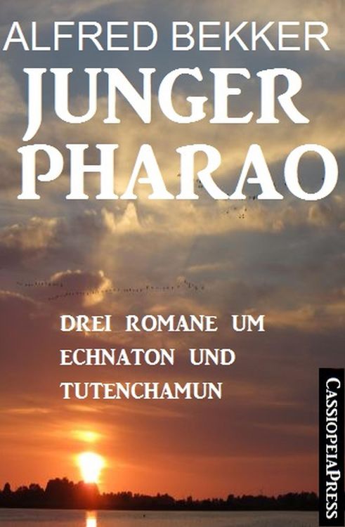 Produktbild: Junger Pharao: Drei Romane um Echnaton und Tutenchamun