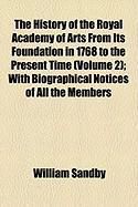 Produktbild: The History of the Royal Academy of Arts from Its Foundation in 1768 to the Present Time (Volume 2); With Biographical Notices of All the Members