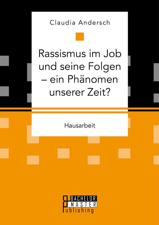Produktbild: Rassismus im Job und seine Folgen - ein Ph&auml;nomen unserer Zeit?