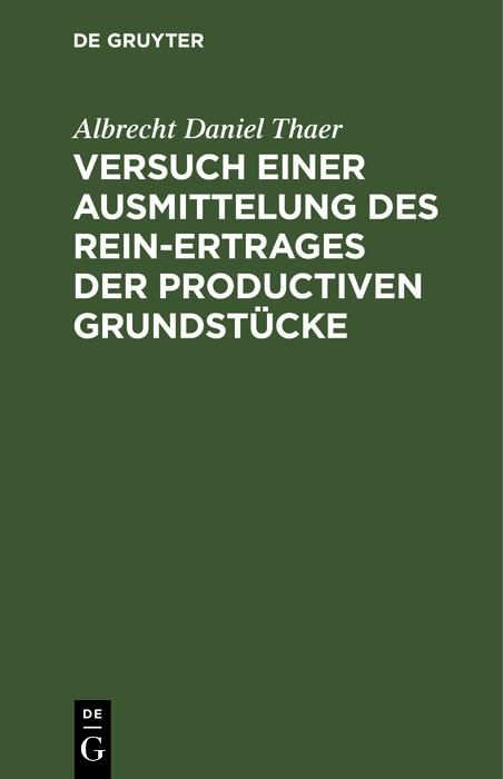 Produktbild: Versuch einer Ausmittelung des Rein-Ertrages der productiven Grundst&uuml;cke
