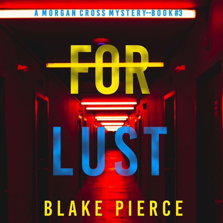 Produktbild: For Lust (A Morgan Cross FBI Suspense Thriller&mdash;Book Three)