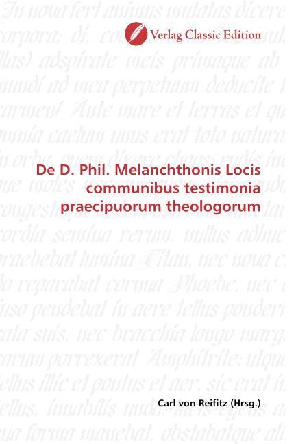 Produktbild: De D. Phil. Melanchthonis Locis communibus testimonia praecipuorum theologorum