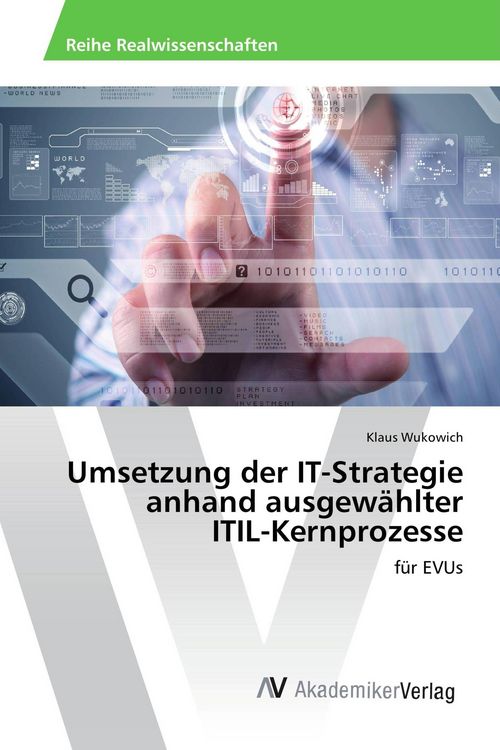 Produktbild: Umsetzung der IT-Strategie anhand ausgew&auml;hlter ITIL-Kernprozesse