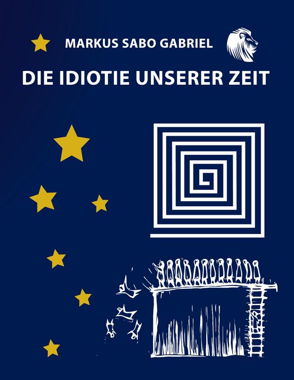 Produktbild: Die Idiotie unserer Zeit