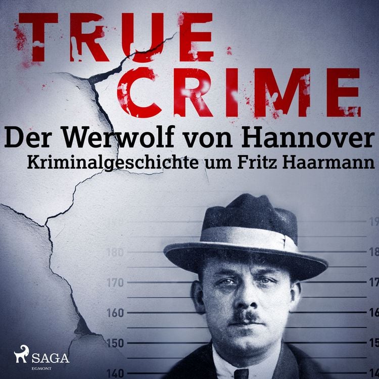 Produktbild: True Crime: Der Werwolf von Hannover - Kriminalgeschichte um Fritz Haarmann