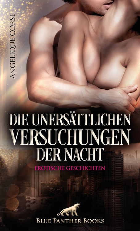 Produktbild: Die uners&auml;ttlichen Versuchungen der Nacht | Erotische Geschichten
