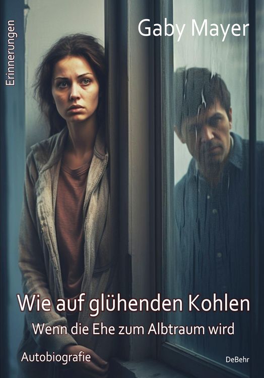 Produktbild: Wie auf gl&uuml;henden Kohlen - Wenn die Ehe zum Albtraum wird - Ersch&uuml;tternde Autobiografie - Erinnerungen