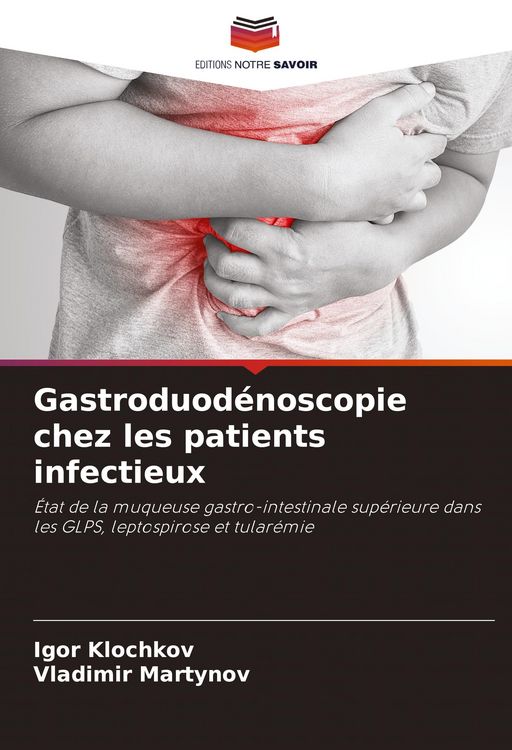 Produktbild: Gastroduod&eacute;noscopie chez les patients infectieux