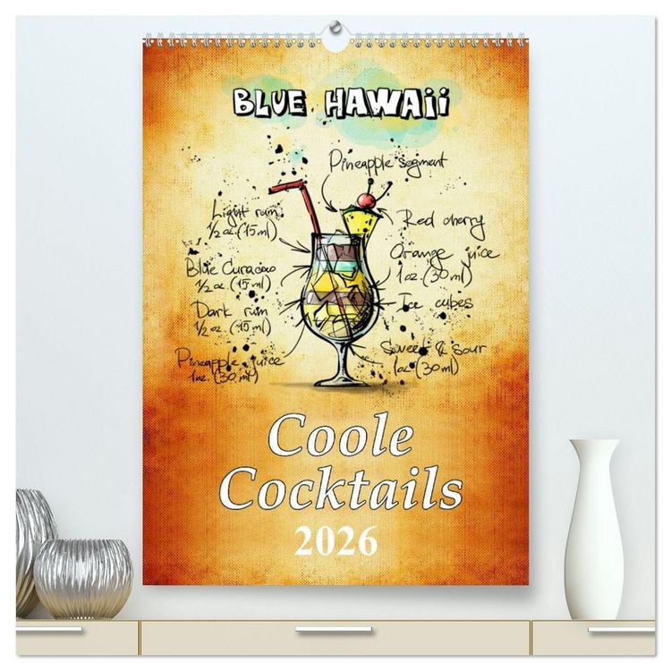 Produktbild: Coole Cocktails (hochwertiger Premium Wandkalender 2026 DIN A2 hoch), Kunstdruck in Hochglanz