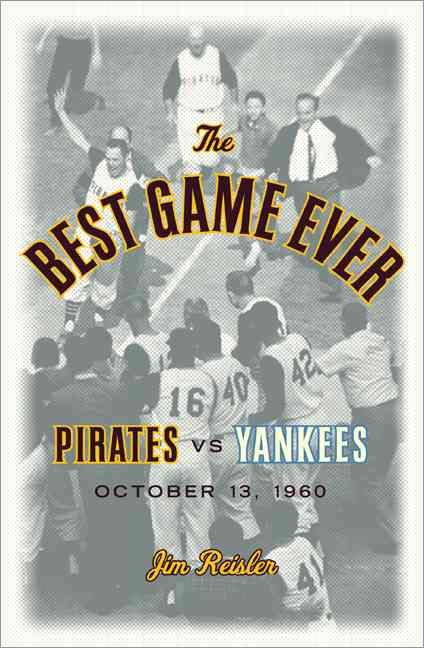 Produktbild: The Best Game Ever: Pirates Vs. Yankees: October 13, 1960