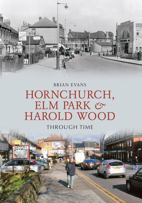Produktbild: Hornchurch, ELM Park and Harold Wood Through Time