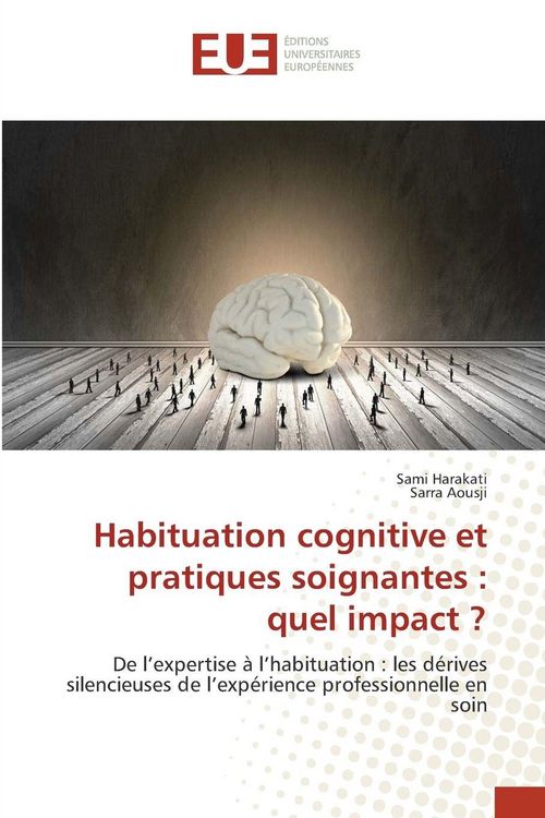 Produktbild: Habituation cognitive et pratiques soignantes : quel impact ?