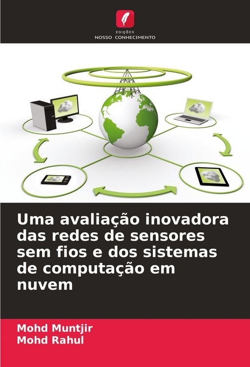 Produktbild: Uma avalia&ccedil;&atilde;o inovadora das redes de sensores sem fios e dos sistemas de computa&ccedil;&atilde;o em nuvem