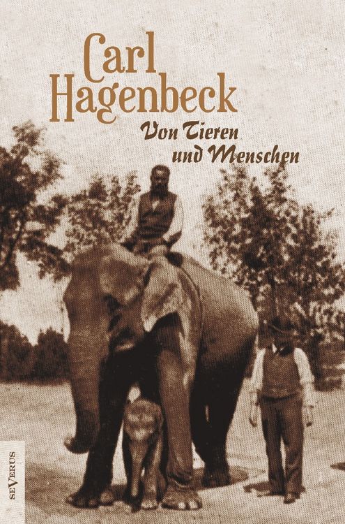 Produktbild: Hagenbeck, C: Von Tieren und Menschen