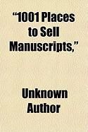 Produktbild: 1001 Places to Sell Manuscripts,