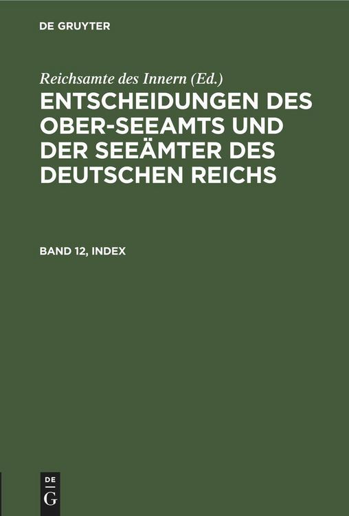 Produktbild: Entscheidungen des Ober-Seeamts und der See&auml;mter des Deutschen Reichs. Band 12, Index