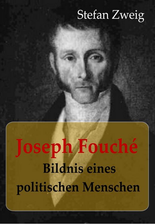 Produktbild: Joseph Fouch&eacute; Bildnis eines politischen Menschen