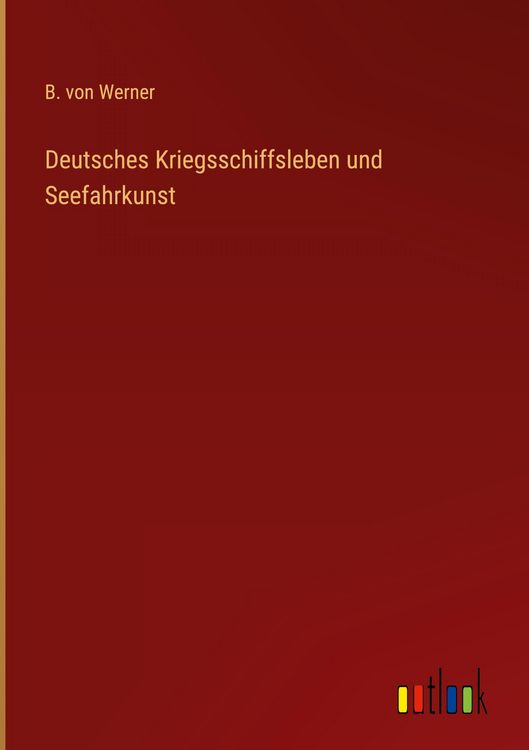 Produktbild: Deutsches Kriegsschiffsleben und Seefahrkunst