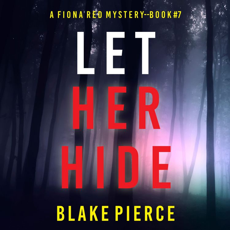 Produktbild: Let Her Hide (A Fiona Red FBI Suspense Thriller&mdash;Book 7)