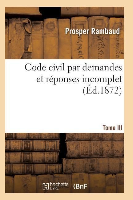Produktbild: Rambaud-P: Code Civil Par Demandes Et R&eacute;ponses T03