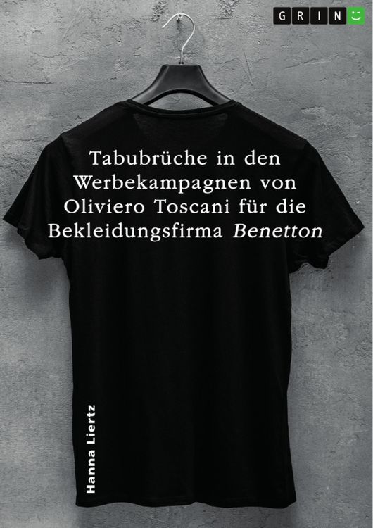 Produktbild: Tabubr&uuml;che in den Werbekampagnen von Oliviero Toscani f&uuml;r die Bekleidungsfirma Benetton in drei ausgew&auml;hlten Beispielen
