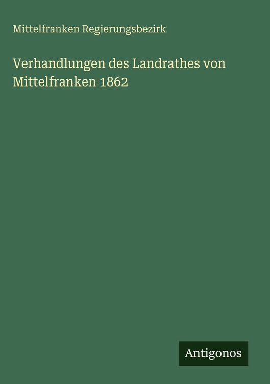 Produktbild: Verhandlungen des Landrathes von Mittelfranken 1862