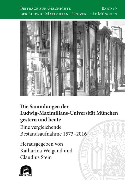 Produktbild: Die Sammlungen der Ludwig-Maximilians-Universit&auml;t M&uuml;nchen gestern und heute