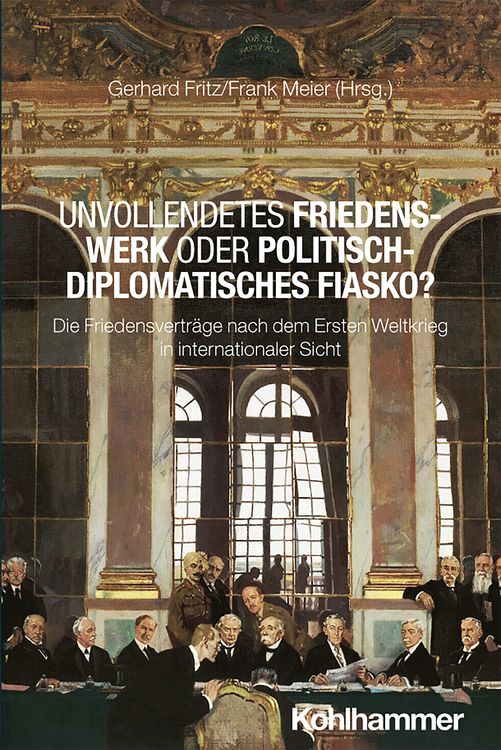 Produktbild: Unvollendetes Friedenswerk oder politisch-diplomatisches Fiasko?