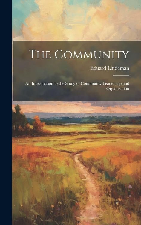 Produktbild: The Community: An Introduction to the Study of Community Leadership and Organization