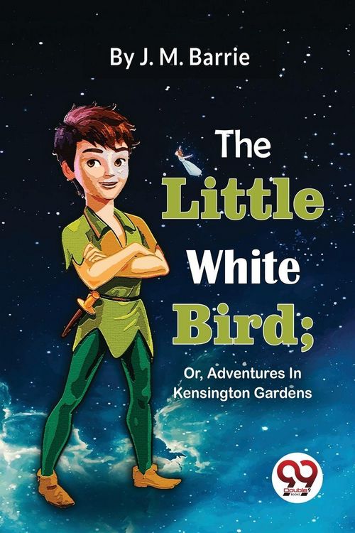 Produktbild: The Little White Bird; Or, Adventures In Kensington Gardens