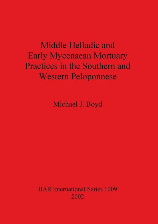 Produktbild: Middle Helladic and Early Mycenaean Mortuary Practices in the Southern and Western Peloponnese