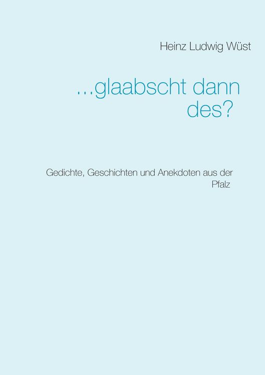 Produktbild: ... glaabscht dann des?