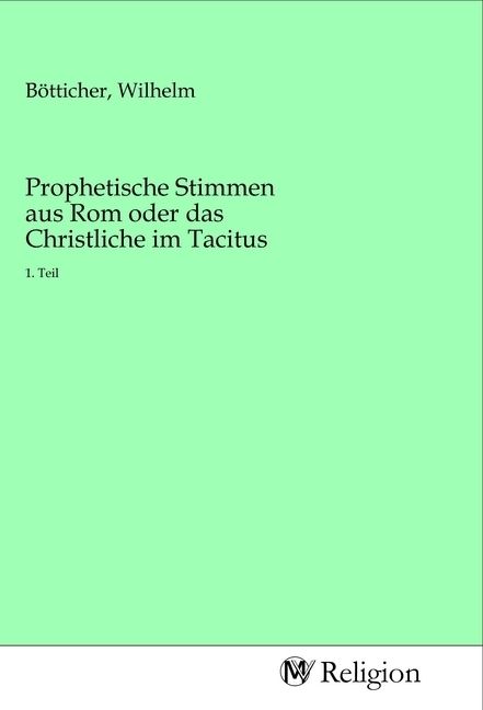 Produktbild: Prophetische Stimmen aus Rom oder das Christliche im Tacitus