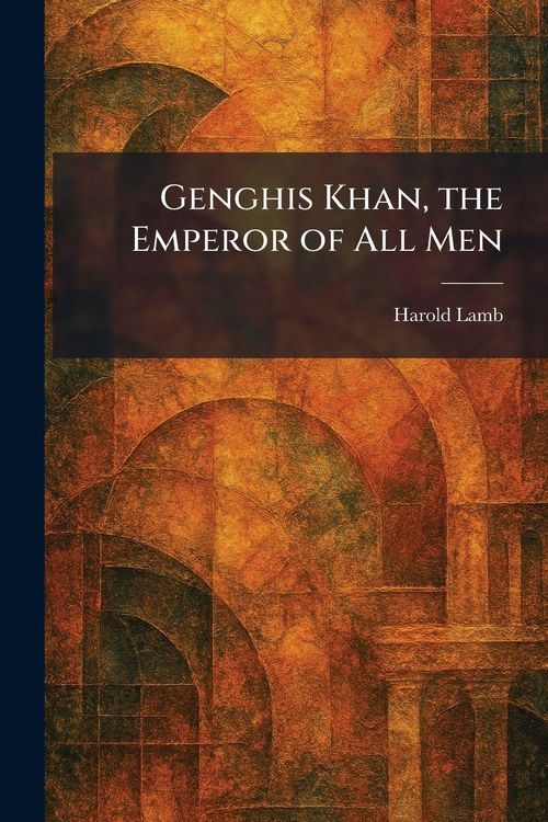 Produktbild: Genghis Khan, the Emperor of All Men