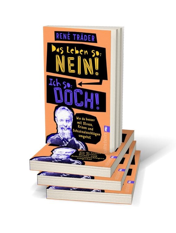 Das Leben so: nein! Ich so: doch!