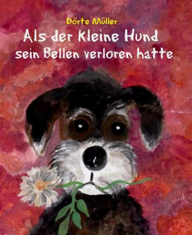 Produktbild: Als der kleine Hund sein Bellen verloren hatte