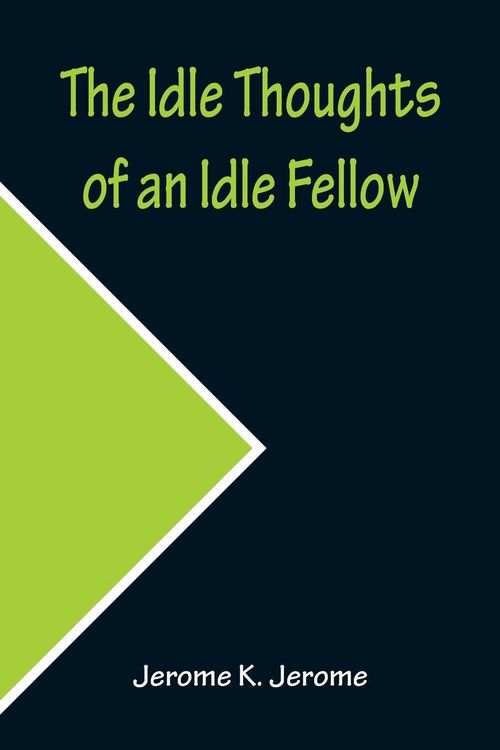 Produktbild: The Idle Thoughts of an Idle Fellow