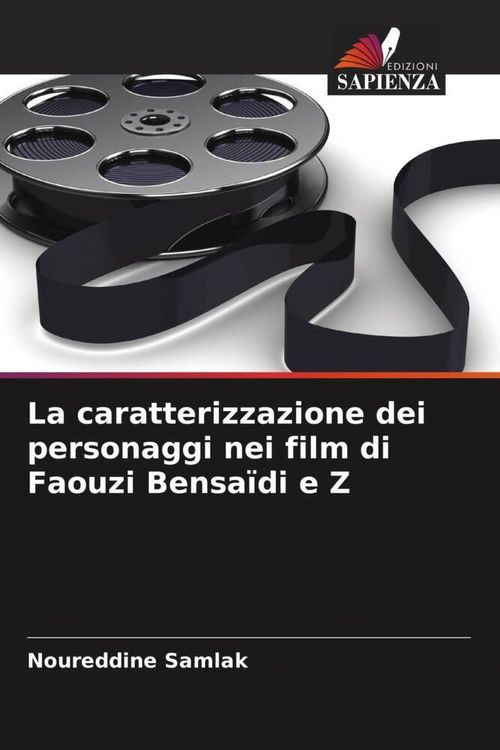 Produktbild: La caratterizzazione dei personaggi nei film di Faouzi Bensa&iuml;di e Z