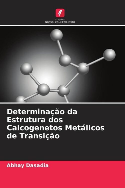 Produktbild: Determina&ccedil;&atilde;o da Estrutura dos Calcogenetos Met&aacute;licos de Transi&ccedil;&atilde;o