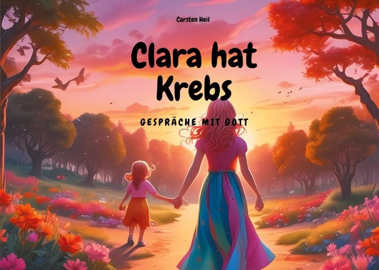 Produktbild: Clara hat Krebs - Gespr&auml;che mit Gott