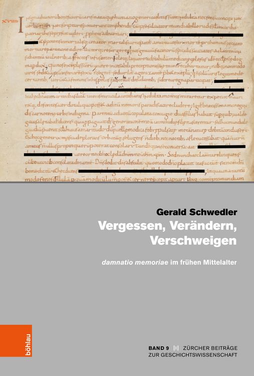 Produktbild: Vergessen, Ver&auml;ndern, Verschweigen und damnatio memoriae im fr&uuml;hen Mittelalter