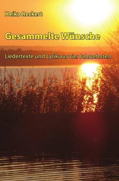 Produktbild: Gesammelte W&uuml;nsche - Liedertexte und Lyrik aus vier Jahrzehnten
