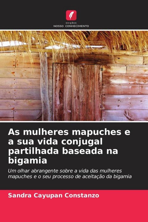 Produktbild: As mulheres mapuches e a sua vida conjugal partilhada baseada na bigamia