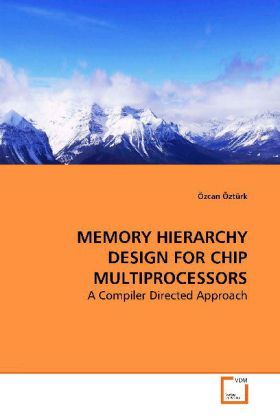 Produktbild: &Ouml;zt&uuml;rk, &Ouml;: MEMORY HIERARCHY DESIGN FOR CHIP MULTIPROCESSORS