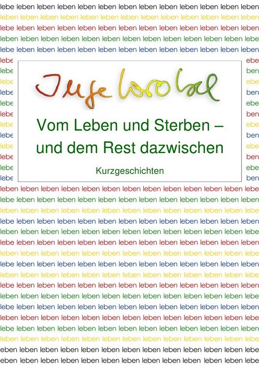 Produktbild: Vom Leben und Sterben &ndash; und dem Rest dazwischen