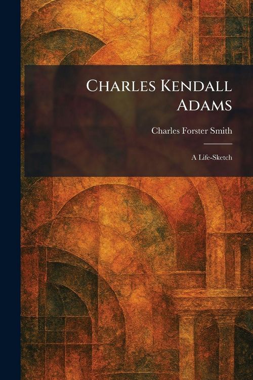 Produktbild: Charles Kendall Adams