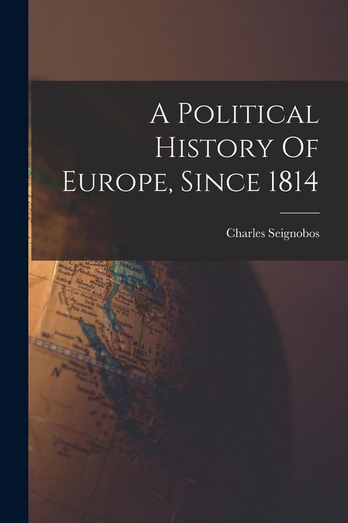 Produktbild: A Political History Of Europe, Since 1814