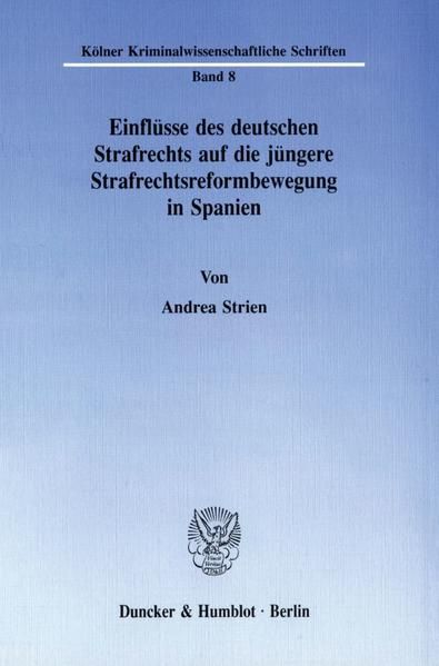 Produktbild: Einfl&uuml;sse des deutschen Strafrechts auf die j&uuml;ngere Strafrechtsreformbewegung in Spanien.